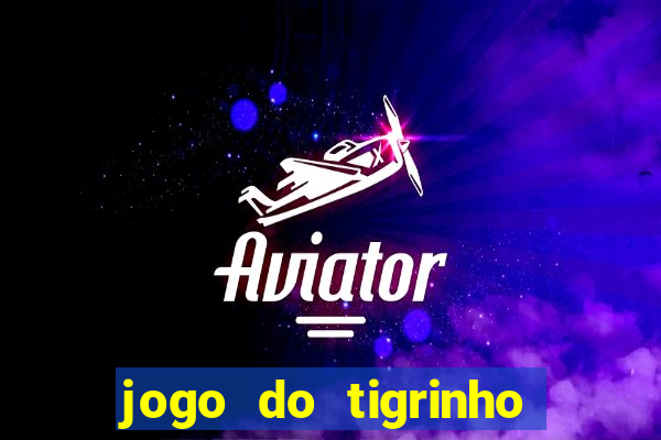 jogo do tigrinho deposito minimo 5 reais